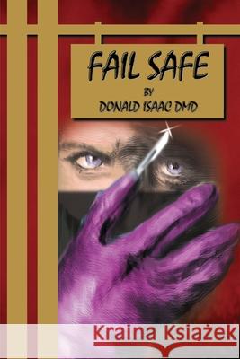Fail Safe Donald E. Isaac 9780595206674 Writers Club Press