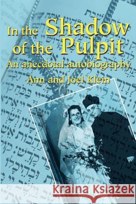 In the Shadow of the Pulpit Ann Klein Joel T. Klein Joel T. Klein 9780595206964 Writers Club Press