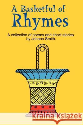 Basketful of Rhymes Johana Smith 9780595208319 Writers Club Press