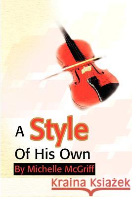 Style of His Own Michelle McGriff 9780595208340 Writers Club Press