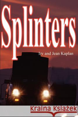 Splinters Irving Kaplan 9780595208630 Writers Club Press