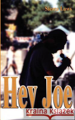 Hey Joe Sierra Laws 9780595208753 Writers Club Press
