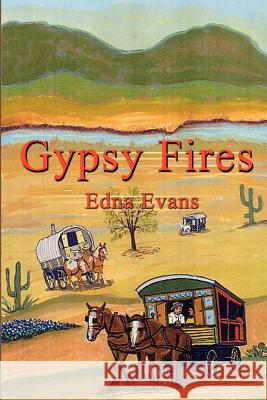 Gypsy Fires Edna Evans Edna Anderson 9780595208975 Writers Club Press