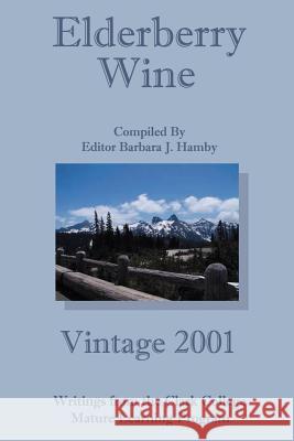 Elderberry Wine: Vintage 2001 Hamby, Barbara J. 9780595209217 Writers Club Press