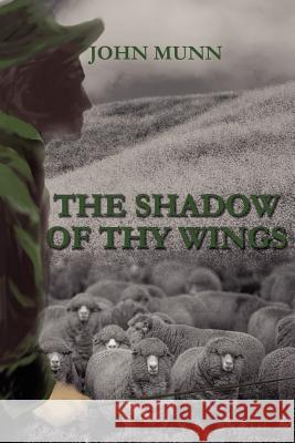 The Shadow of Thy Wings John Munn 9780595209446