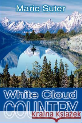 White Cloud Country Marie Suter 9780595209552