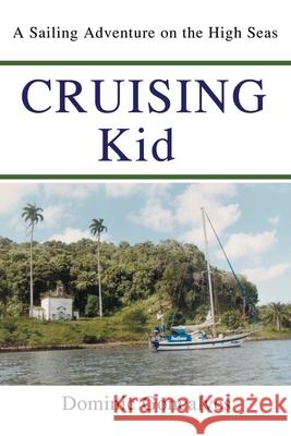 Cruising Kid Dominic Goncalves 9780595209897 Writers Club Press
