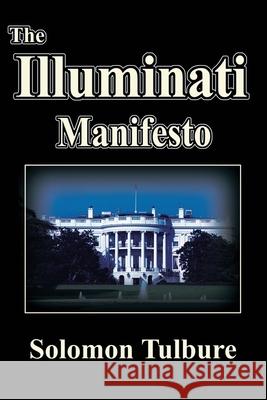 Illuminati Manifesto Solomon Tulbure 9780595210558 Writers Club Press