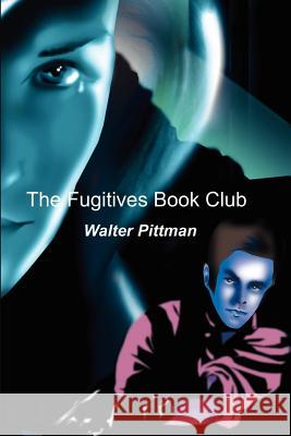 Fugitives Book Club Walter Pittman 9780595210602 Writers Club Press