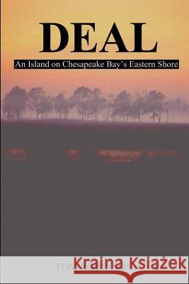 Deal: An Island on Chesapeake Bay's Eastern Shore Robinson, Tom 9780595210718 Writers Club Press