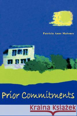 Prior Commitments Patricia A. Malemes 9780595211197 Writers Club Press