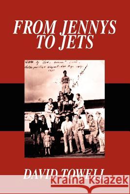 From Jennys to Jets David Gilmer Towell 9780595211890 Writers Club Press