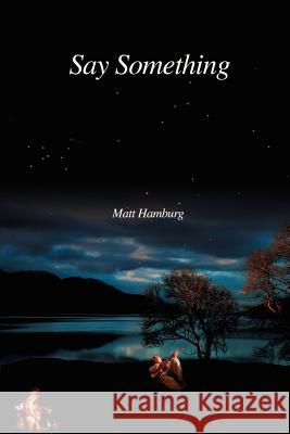 Say Something Matt Hamburg 9780595212224