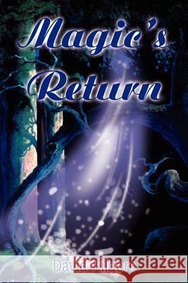 Magic's Return David A. Kilgore 9780595212507 Writers Club Press