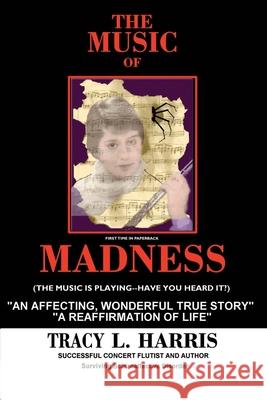 The Music of Madness Tracy L. Harris 9780595212569 Writers Club Press