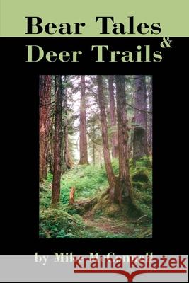 Bear Tales and Deer Trails Mike McConnell 9780595212637 Writers Club Press