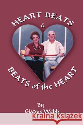 Heart Beats and Beats of the Heart Gladys Webb 9780595212682