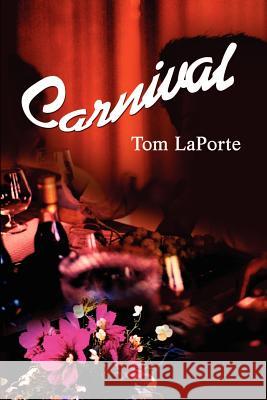 Carnival Tom Laporte 9780595213191 Writers Club Press
