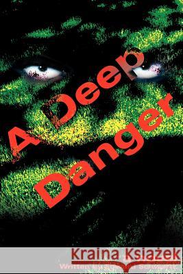 A Deep Danger Edward Schwartz 9780595213597 Writer's Showcase Press