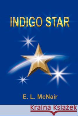 Indigo Star Edyth L. McNair 9780595214419