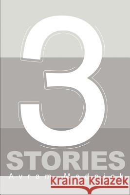 Three Stories Avram Mednick 9780595214600 Writers Club Press