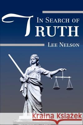 In Search of Truth Lee, M.D. Nelson 9780595215027 Writers Club Press