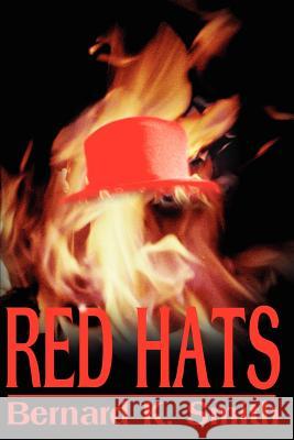 Red Hats Bernard K. Smith 9780595215362 Authors Choice Press