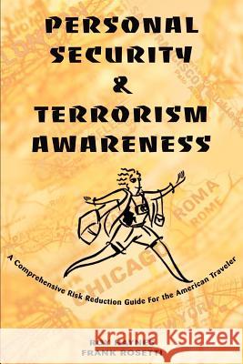 Personal Security & Terrorism Awareness : A Comprehensive Risk Reduction Guide For the American Traveler John Haynes Roy Haynes 9780595215904 Writers Club Press