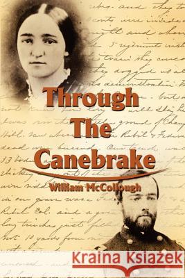 Through The Canebrake William McCollough 9780595216086 Writers Club Press