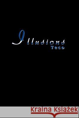 Illusions Teco 9780595216420 Writers Club Press