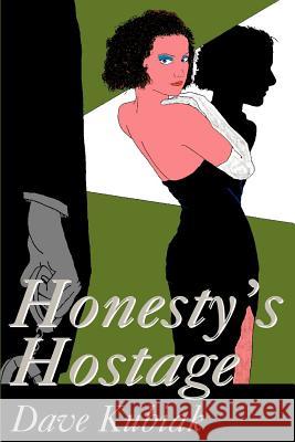 Honesty's Hostage Dave Kubiak 9780595216871 Writers Club Press