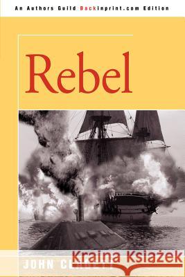 Rebel John Clagett 9780595217380 Backinprint.com