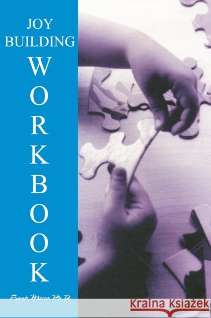 The Option Method Joybuilding Workbook Frank Mosca 9780595217748 Writers Club Press