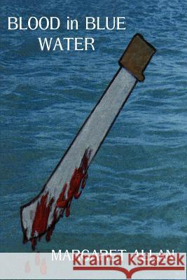Blood in Blue Water Margaret Allan 9780595217878 Writers Club Press