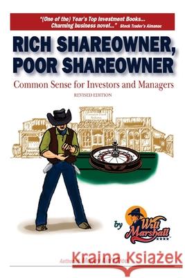 Rich Shareowner, Poor Shareowner!: Common Sense for Investors and Managers! Marshall, Will 9780595217892