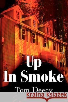 Up In Smoke Tom Deecy 9780595219582 Writers Club Press