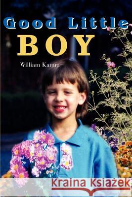 Good Little Boy William Kamm 9780595219735 Writers Club Press