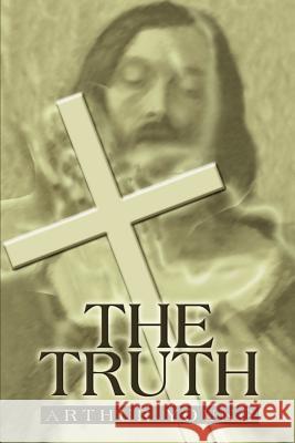 The Truth Arthur Young 9780595220533 Writers Club Press