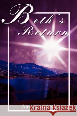 Beth's Return Ann Wheelock 9780595220717