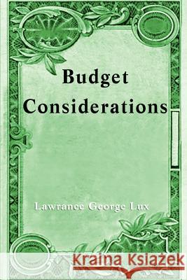 Budget Considerations Lawrance George Lux 9780595220960