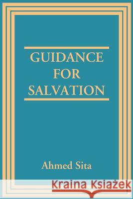 Guidance For Salvation Ahmed Sita 9780595221059