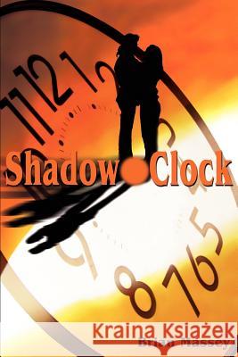 Shadow Clock Brian A. Massey 9780595221486 Writers Club Press