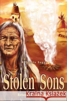 Stolen Sons: A Family Saga Nunn, Rebecca Tebbs 9780595221561