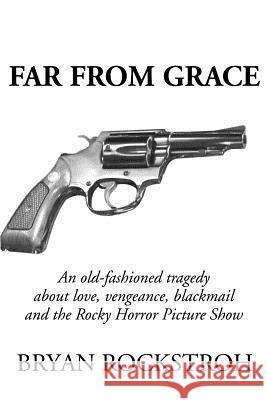 Far From Grace Bryan Rockstroh 9780595222308