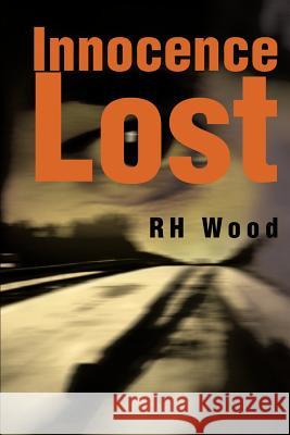 Innocence Lost Rh Wood 9780595222711 Writers Club Press