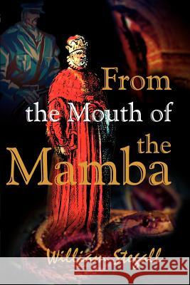 From the Mouth of the Mamba William R. Stegall 9780595222780 Writer's Showcase Press