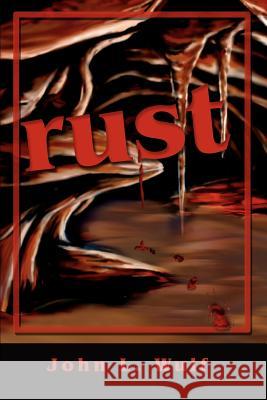 rust John L. Wulf 9780595222896 Writers Club Press