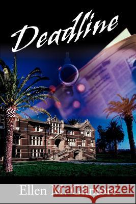 Deadline Ellen M. Gilmore 9780595223107 Writer's Showcase Press