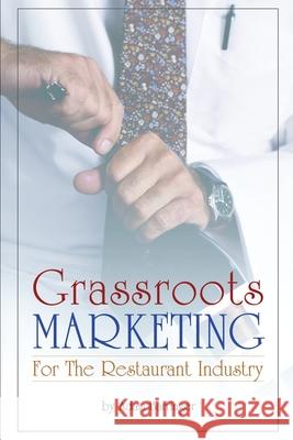 Grassroots Marketing For The Restaurant Industry Adam Barringer 9780595223183 Writers Club Press