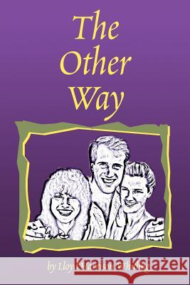 The Other Way Lloyd H. Whitling 9780595223947 Writers Club Press